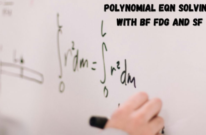 polynomial eqn solving with bf fdg and sf